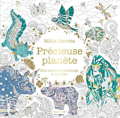 Précieuse planète – Livre de coloriage animaux & nature Millie Marotta Editions Marabout