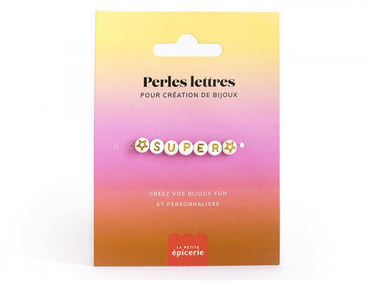 PERLES LETTRES "SUPER" POUR BRACELET À PERSONNALISER LA PETITE EPICERIE